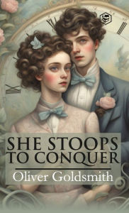 Title: She Stoops To Conquer (Hardcover Library Edition), Author: Oliver Goldsmith