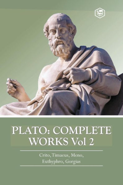 Plato: Complete Works Vol 2 (Crito, Timaeus, Meno, Euthyphro & Gorgias)