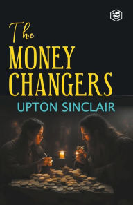 Title: The Moneychangers, Author: Upton Sinclair