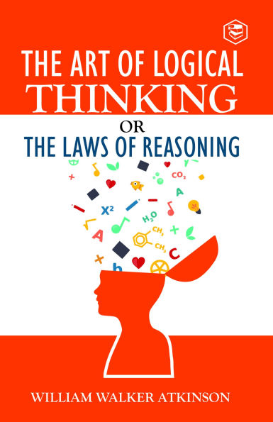 The Art of Logical Thinking or The Law of Reasoning