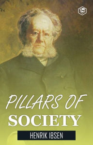 Title: Pillars of Society, Author: Henrik Ibsen