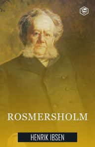 Title: Rosmersholm, Author: Henrik Ibsen