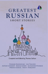 Title: Best Russian Short Stories - Short Stories from Fyodor Dostoevsky, Leo Tolstoy, Anton Chekhov, Maxim Gorky, Alexander Pushkin, Nikolai Gogol, Ivan S. Turgenen & Many More (PAPERBACK), Author: Fyodor Dostoevsky