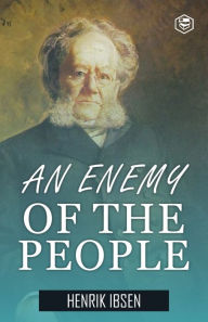 Title: An Enemy of the People, Author: Henrik Ibsen