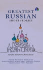 Best Russian Short Stories - Short Stories from Fyodor Dostoevsky, Leo Tolstoy, Anton Chekhov, Maxim Gorky, Alexander Pushkin, Nikolai Gogol, Ivan S. Turgenen & Many More - [DELUXE HARDCOVER EDITION]