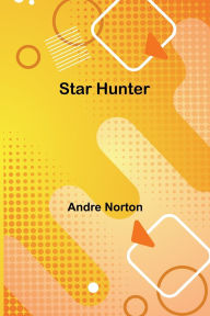 Title: Star Hunter, Author: Andre Norton