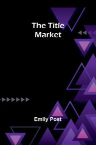 Title: The Title Market, Author: Emily Post