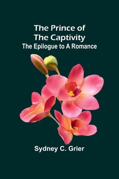 The Prince of the Captivity: The Epilogue to a Romance
