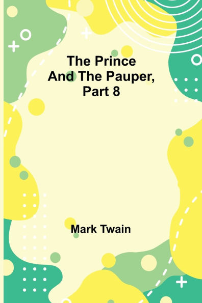 the Prince and Pauper, Part 8.