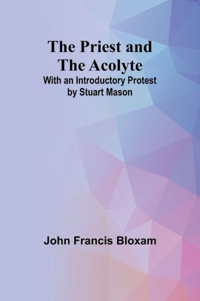 The Priest and the Acolyte; With an Introductory Protest by Stuart Mason