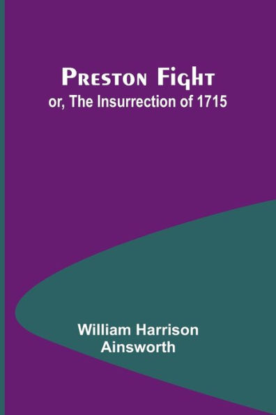 Preston Fight; or, The Insurrection of 1715