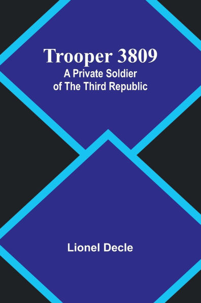 Trooper 3809: A Private Soldier of the Third Republic