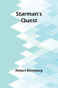 Title: Starman's Quest, Author: Robert Silverberg