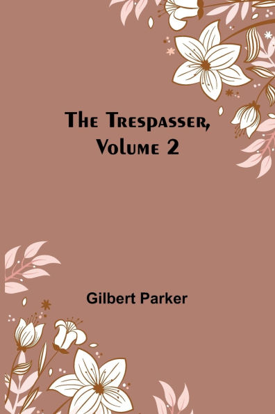 The Trespasser, Volume 2