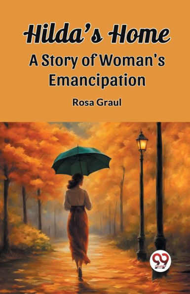 Hilda's Home A Story Of Woman's Emancipation