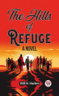 The Hills of Refuge A Novel