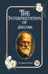 Title: The Interpretation of Dreams, Author: Sigmund Freud