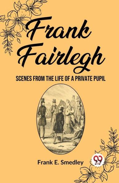 Frank Fairlegh Scenes from the Life of a Private Pupil