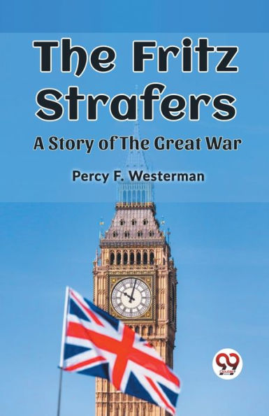 The Fritz Strafers A Story of the Great War