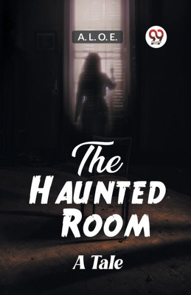 The Haunted Room A Tale