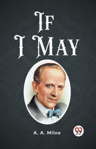 Title: If I May, Author: A A Milne