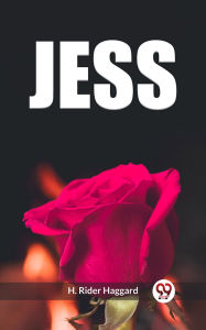 Title: Jess, Author: H. Rider Haggard