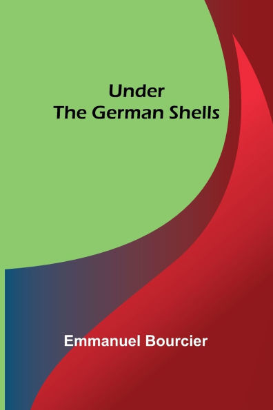 Under the German shells