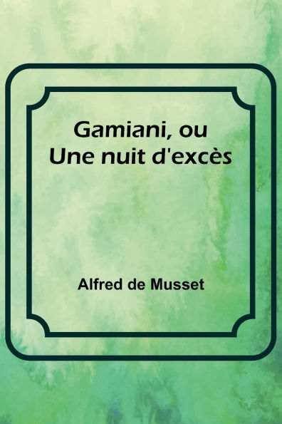Gamiani, ou Une nuit d'excï¿½s