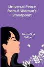 Universal peace-from a woman's standpoint