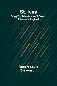 Ebook epub file download St. Ives: Being the Adventures of a French Prisoner in England English version 