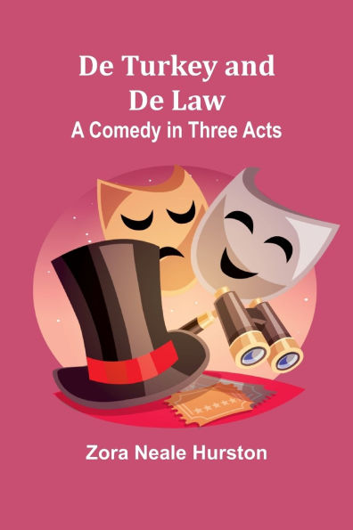 De Turkey and Law A Comedy Three Acts