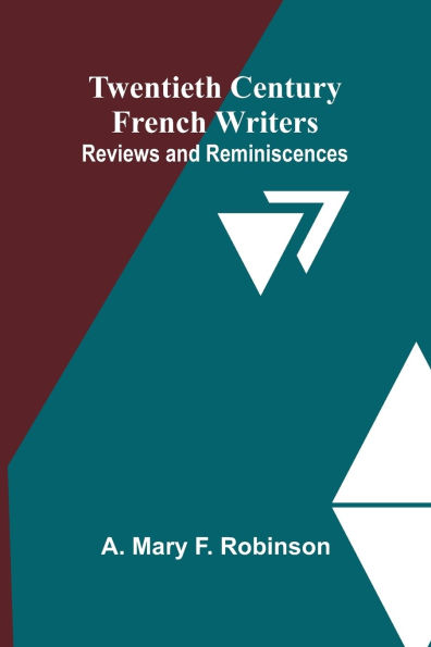 Twentieth Century French Writers: Reviews and Reminiscences