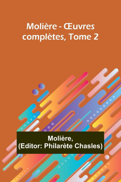 Moliï¿½re - OEuvres complï¿½tes, Tome 2