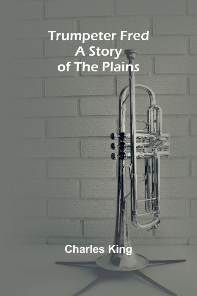 Trumpeter Fred: A Story of the Plains