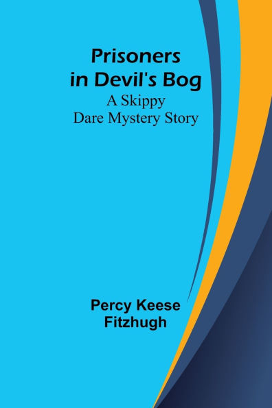 Prisoners in Devil's Bog: A Skippy Dare Mystery Story