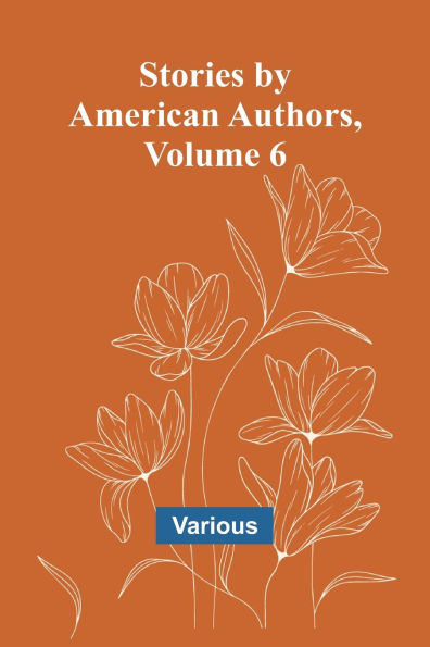 Stories by American Authors, Volume 6