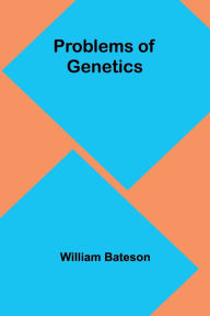 Title: Problems of Genetics, Author: William Bateson