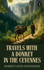 Title: Travels with a Donkey in the Cevennes, Author: Robert Louis Stevenson