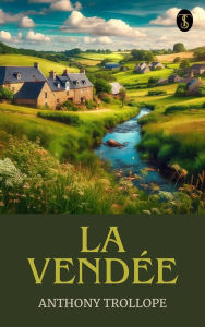 Title: La Vendée, Author: Anthony Trollope