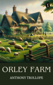 Title: Orley Farm, Author: Anthony Trollope