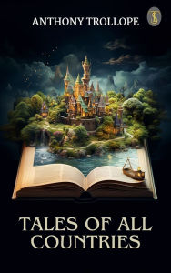 Title: Tales of All Countries, Author: Anthony Trollope