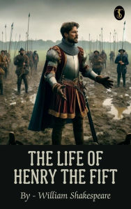 Title: The life of henry the fift, Author: William Shakespeare