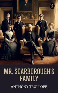 Title: Mr. Scarborough's Family, Author: Anthony Trollope