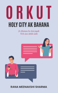 Title: Orkut Holy City AK Bahana, Author: Rana Meenakshi Sharma
