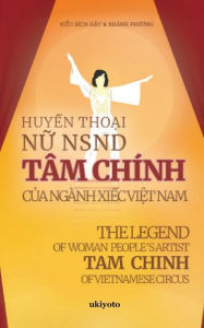Title: The Legend of People's Artist Tam Chinh in Vietnamese Circus, Author: Kieu Bïch Hau