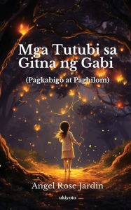 Title: Mga Tutubi sa Gitna ng Gabi, Author: Angel Rose Jardin