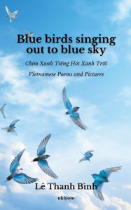 Title: Blue birds singing out to blue sky, Author: Le Thanh Binh