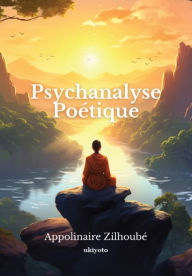 Title: Psychanalyse poétique, Author: Appolinaire Zilhoubé