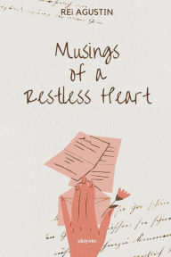 Title: Musings of a Restless Heart, Author: Rei Agustin