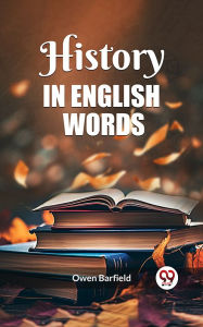 Title: History in English words, Author: Owen Barfield